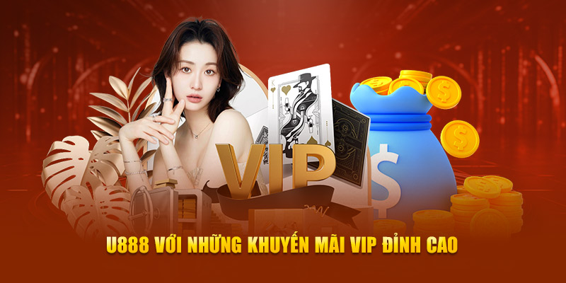 U888 với những chương trình thưởng VIP đỉnh cao